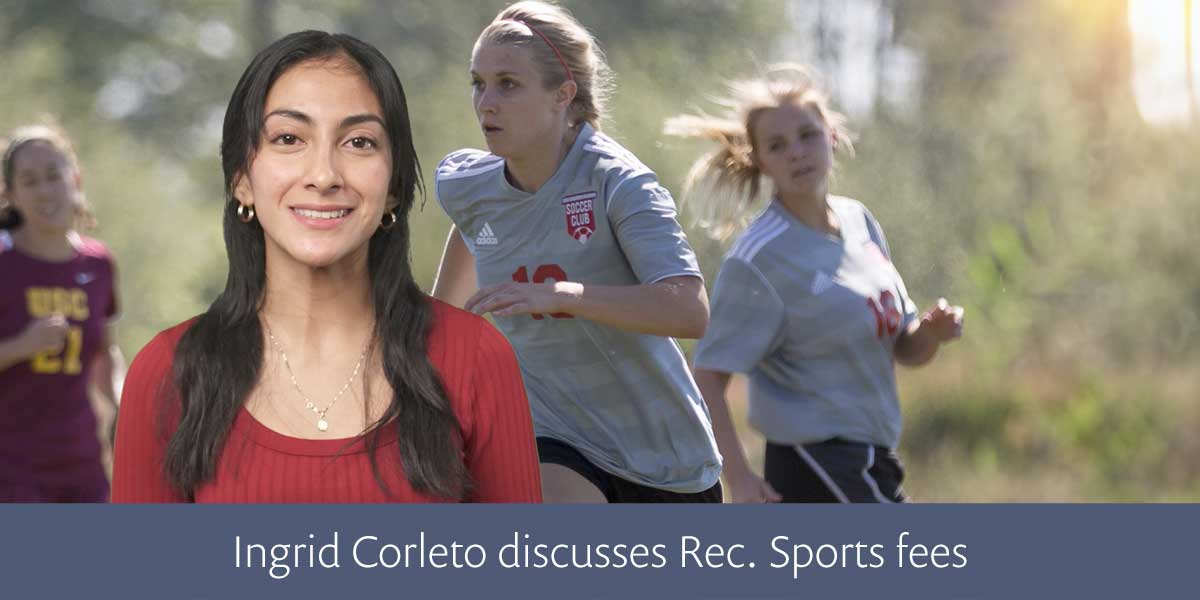 Ingrid Corleto discusses Rec Sports fees