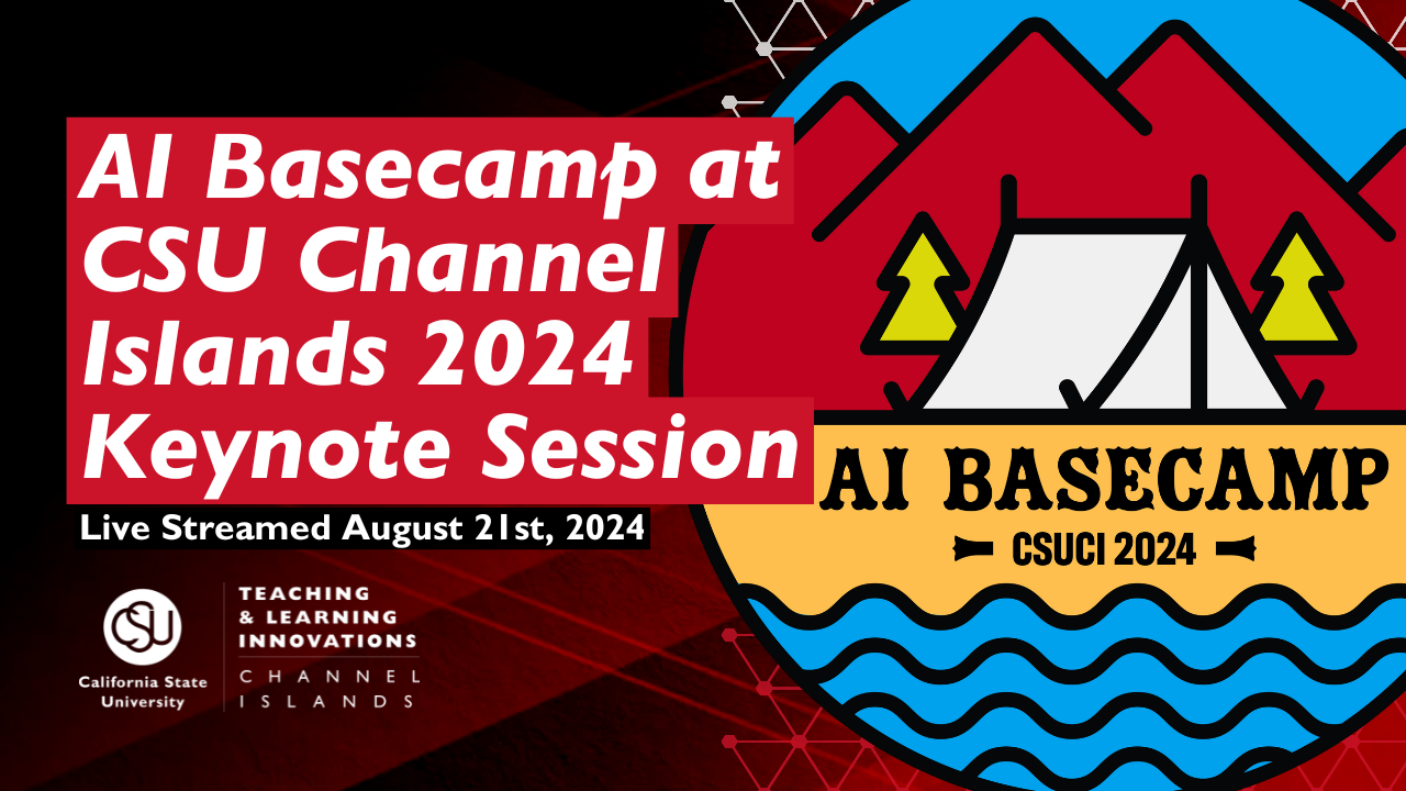 AI Basecamp at CSU Channel Islands 2024 Keynote Session